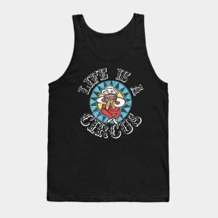 LIFE IS A CIRCUS! Tank Top